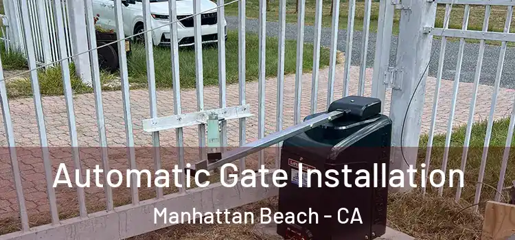 Automatic Gate Installation Manhattan Beach - CA