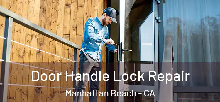 Door Handle Lock Repair Manhattan Beach - CA