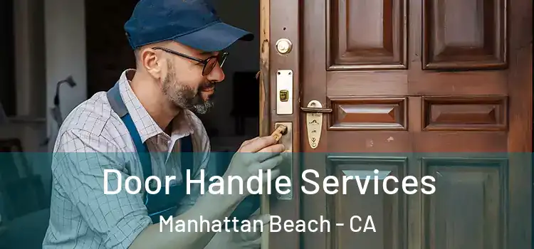  Door Handle Services Manhattan Beach - CA