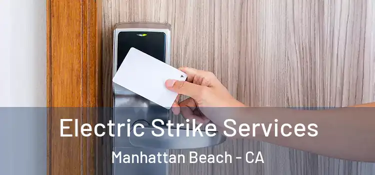 Electric Strike Services Manhattan Beach - CA