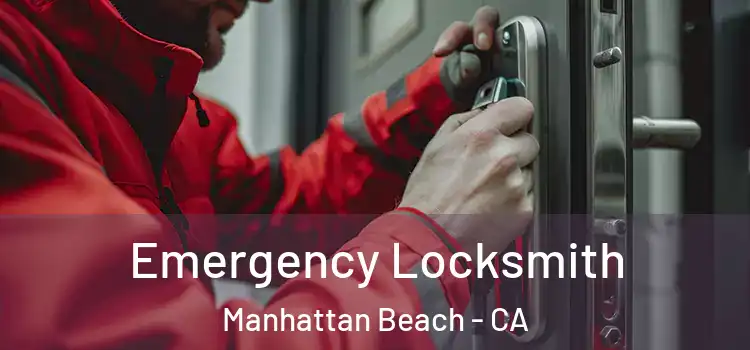 Emergency Locksmith Manhattan Beach - CA