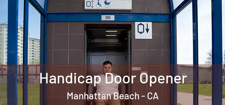 Handicap Door Opener Manhattan Beach - CA