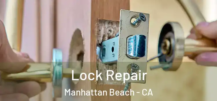 Lock Repair Manhattan Beach - CA