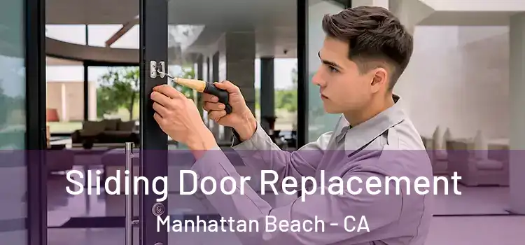 Sliding Door Replacement Manhattan Beach - CA