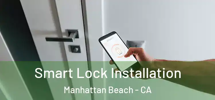 Smart Lock Installation Manhattan Beach - CA