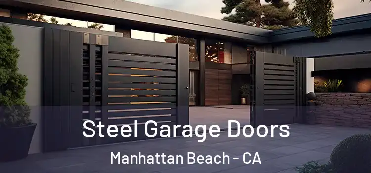 Steel Garage Doors Manhattan Beach - CA